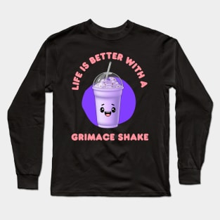 Life is better with  grimace shake - kawaii Long Sleeve T-Shirt